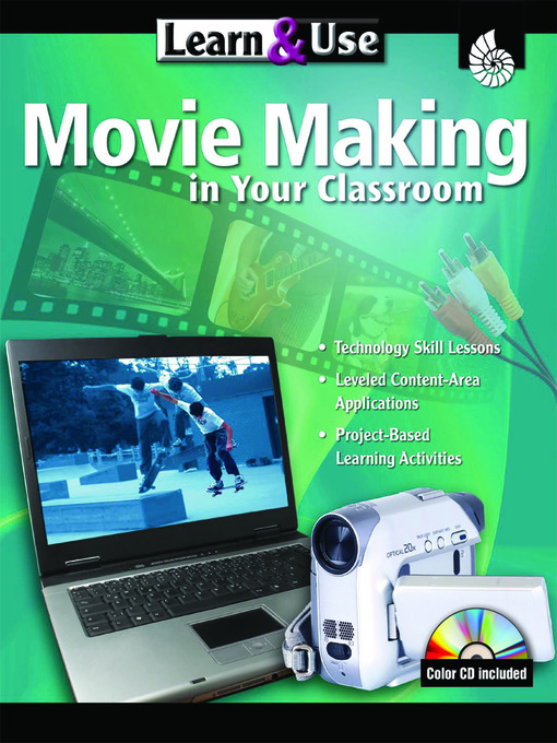Title details for Learn & Use Movie Making in Your Classroom by Eric LeMoine - Available